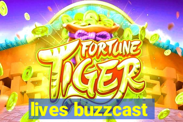 lives buzzcast